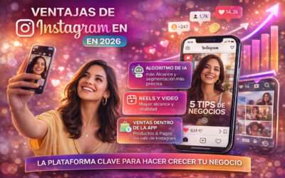 Instagram en 2026: Ventajas, cambios y cómo usarlo para hacer crecer tu negocio